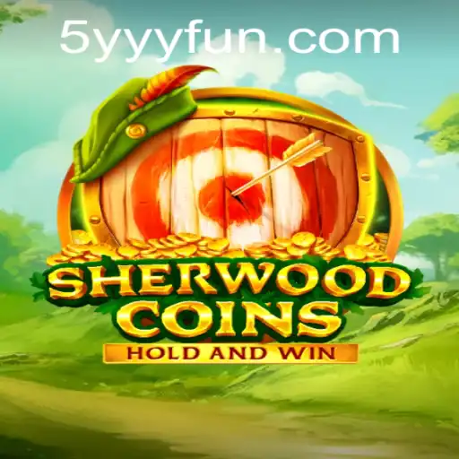 Descubra o Universo do Jogo SherwoodCoins e Como Jogá-lo com 5YYY.com